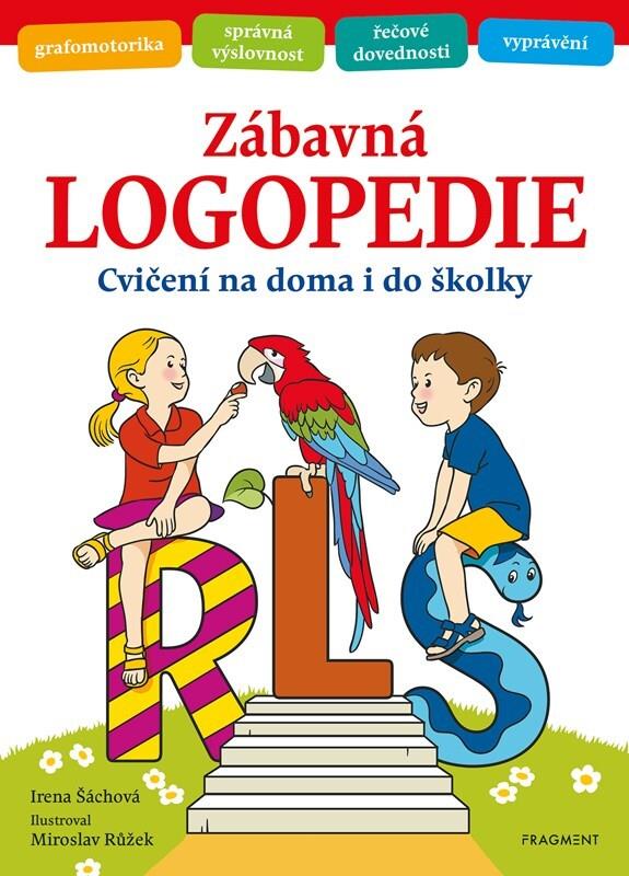Zábavná logopedie: Cvičení na doma i do školky