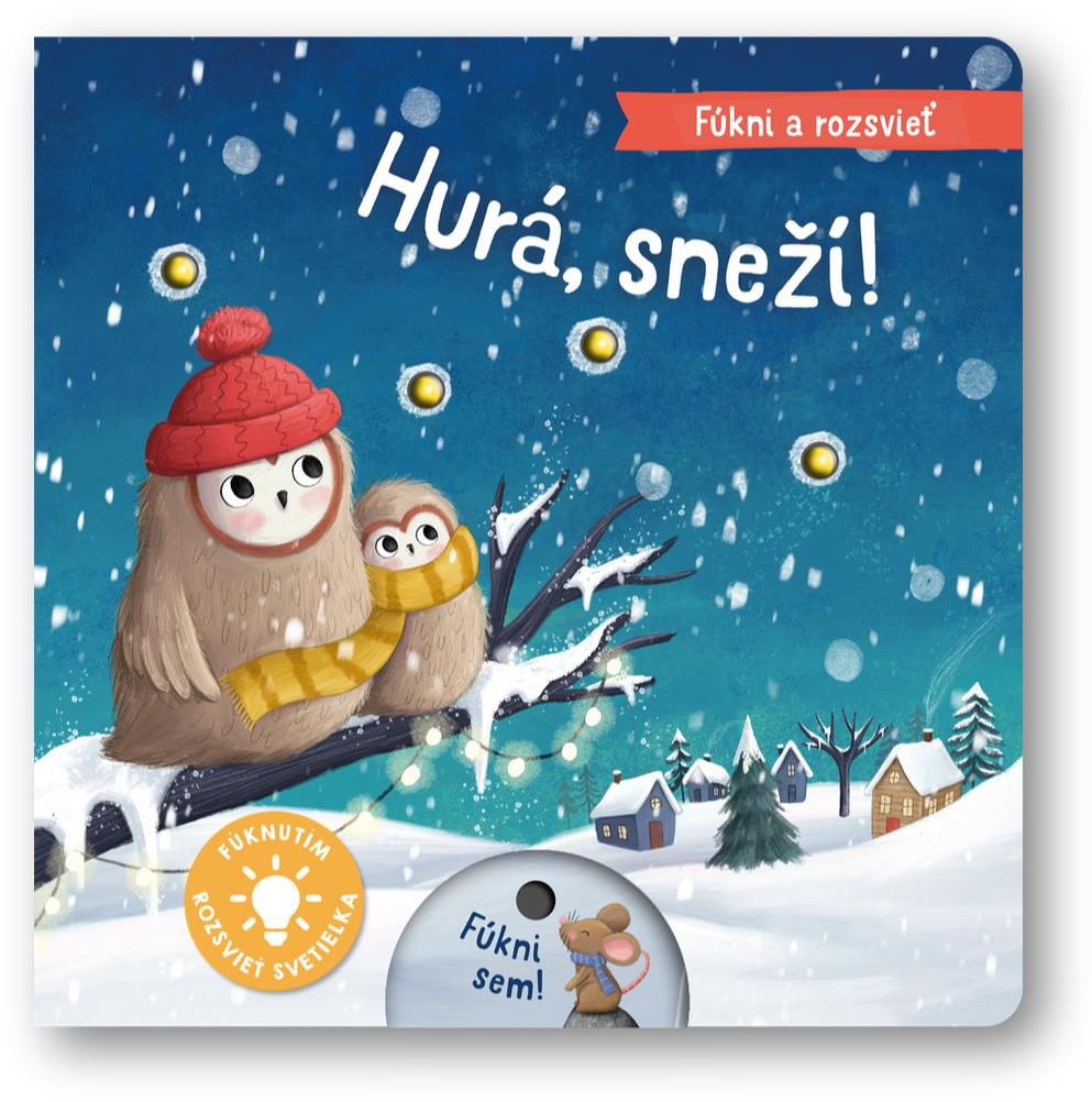 Fúkni a rozsvieť Hurá, sneží!