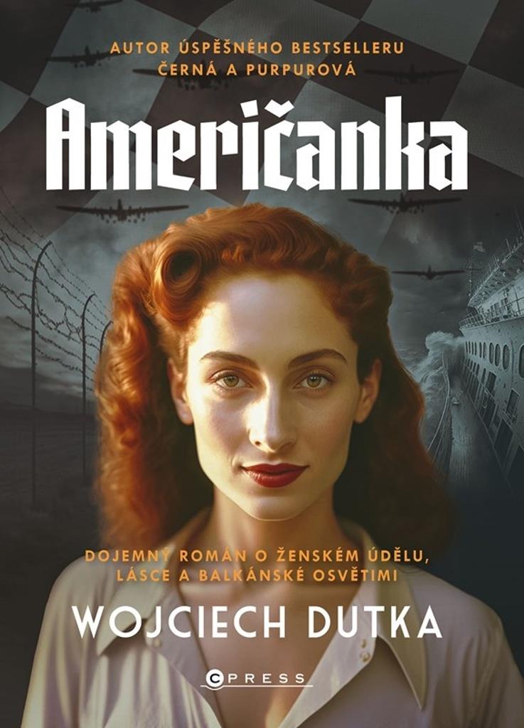 Američanka: Dojemný román o ženském údělu, lásce a balkánské Osvětimi