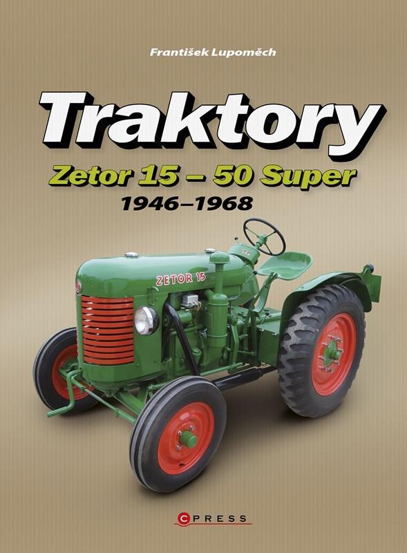 Traktory Zetor 15 - Zetor 50 Super: 1946 - 1968