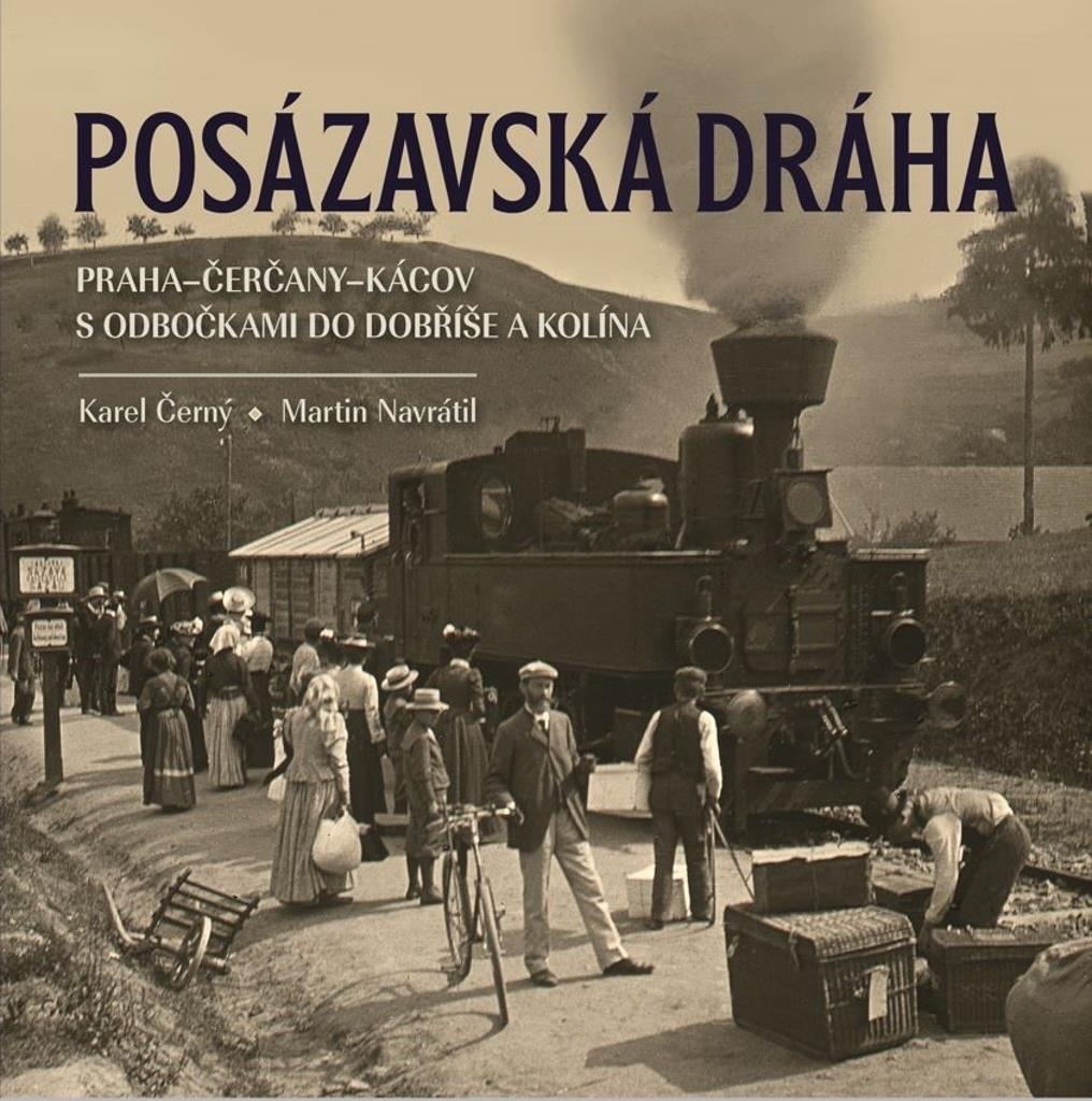Posázavská dráha: Praha–Čerčany–Kácov s odbočkami do Dobříše a Kolína