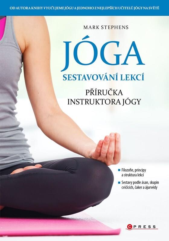 Jóga Sestavování lekcí: Příručka instruktora jógy