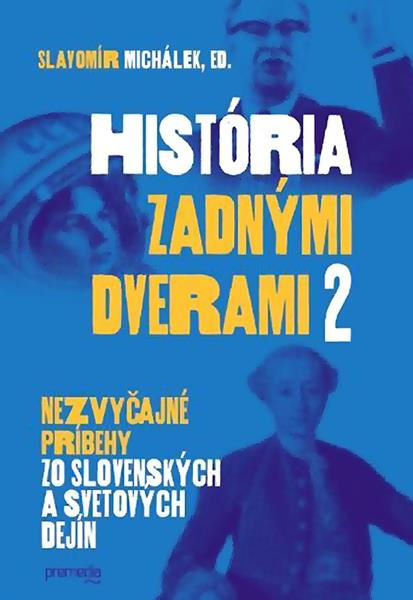História zadnými dverami 2: Nezvyčajné príbehy zo slovenských a svetových dejín