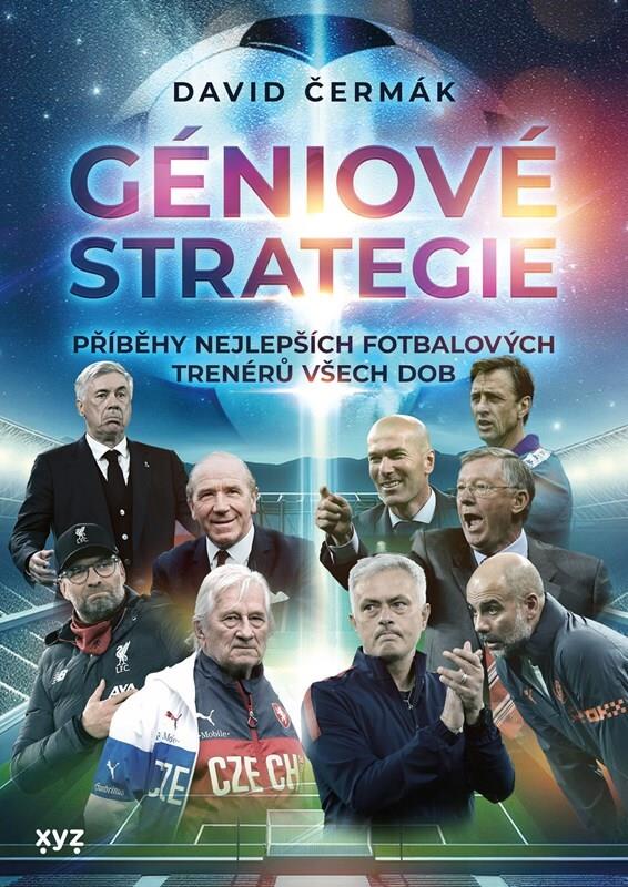 Géniové strategie: Příběhy nejlepších fotbalových trenérů všech dob