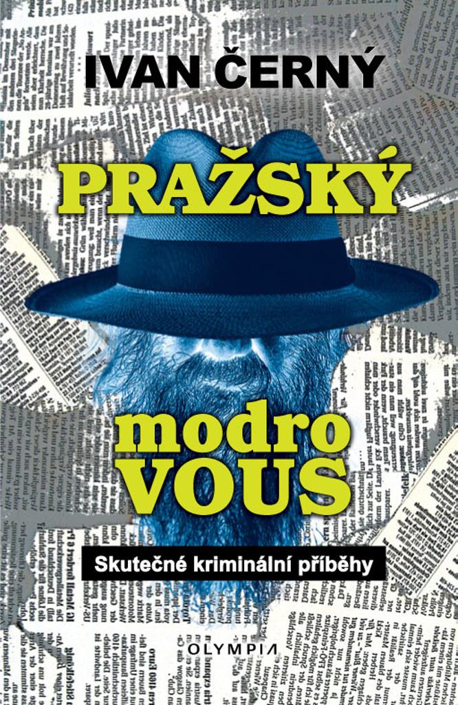 Pražský Modrovous: Skutečné kriminální příběhy