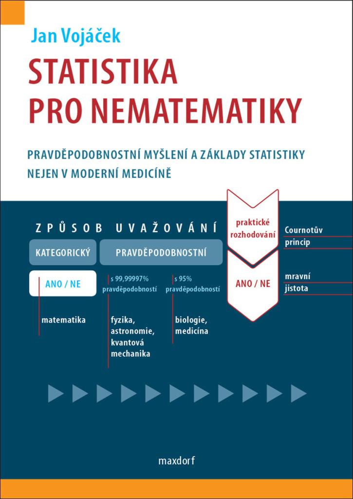 Statistika pro nematematiky: Pravděpodobnostní myšlení a základy statistiky nejen v moderní medicíně
