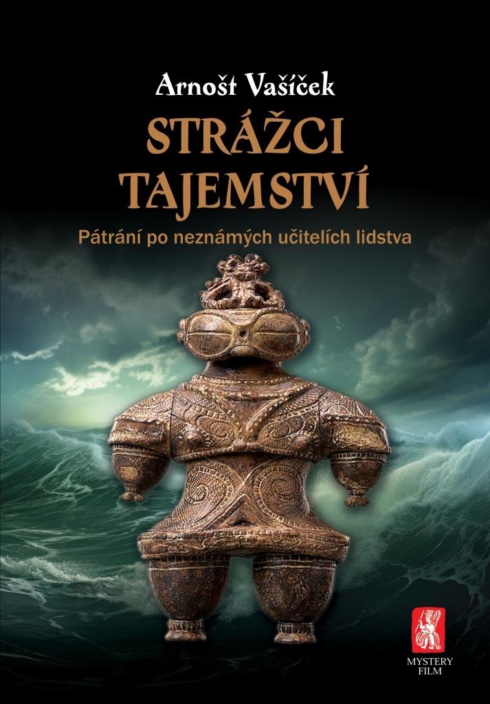 Strážci tajemství: Pátrání po neznámých učitelích lidstva