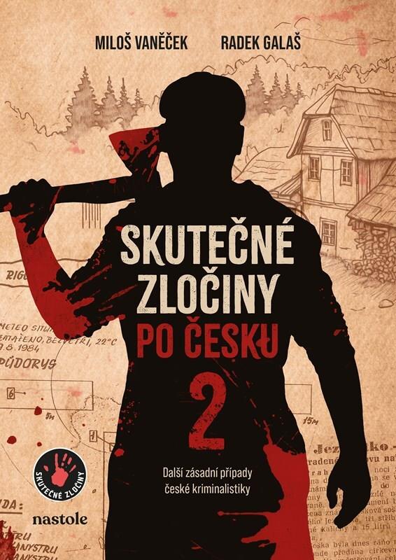 Skutečné zločiny po česku: Další zásadní případy české kriminalistiky