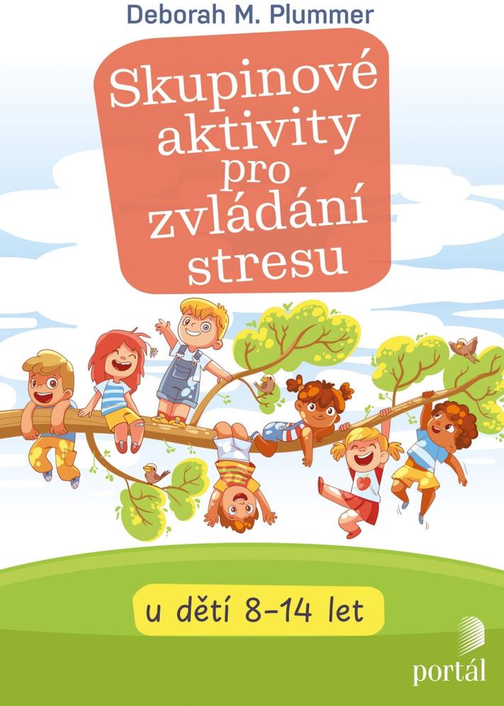Skupinové aktivity pro zvládání stresu: u dětí 8 - 14 let