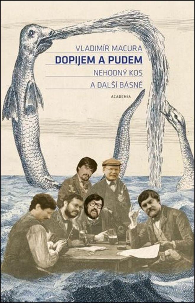Dopijem a pudem: Nehodný kos a další básně