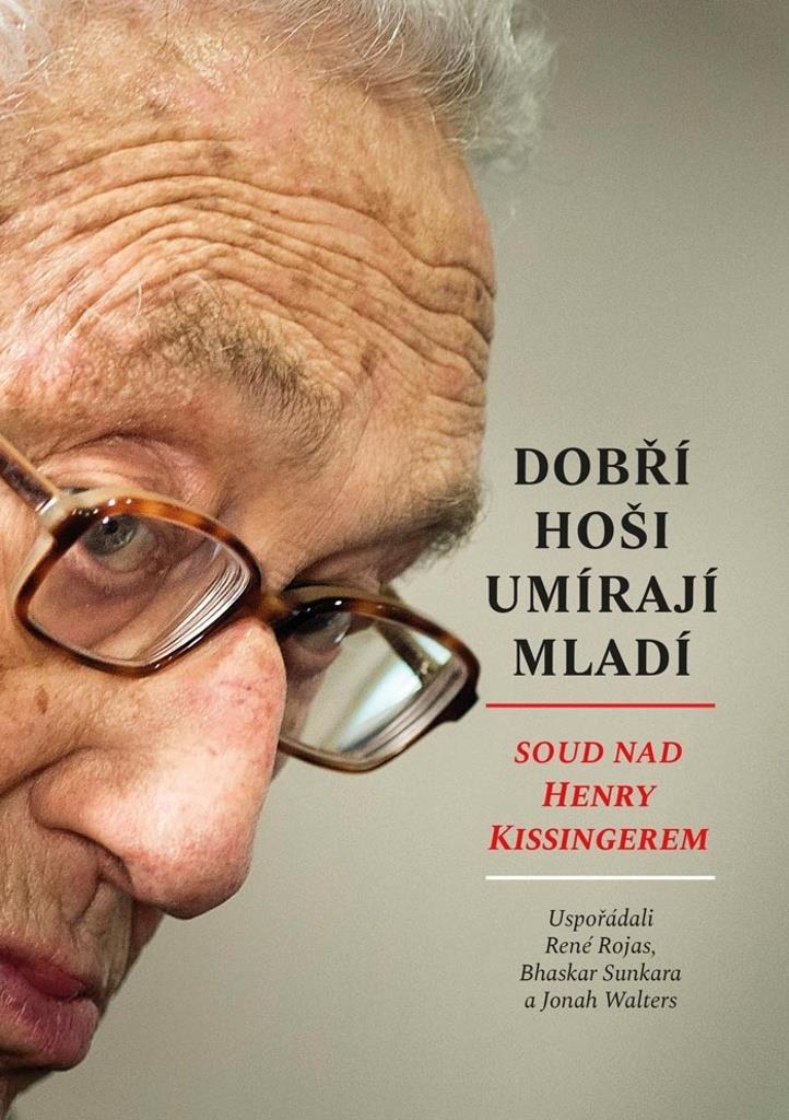 Dobří hoši umírají mladí: Soud nad Henry Kissingerem