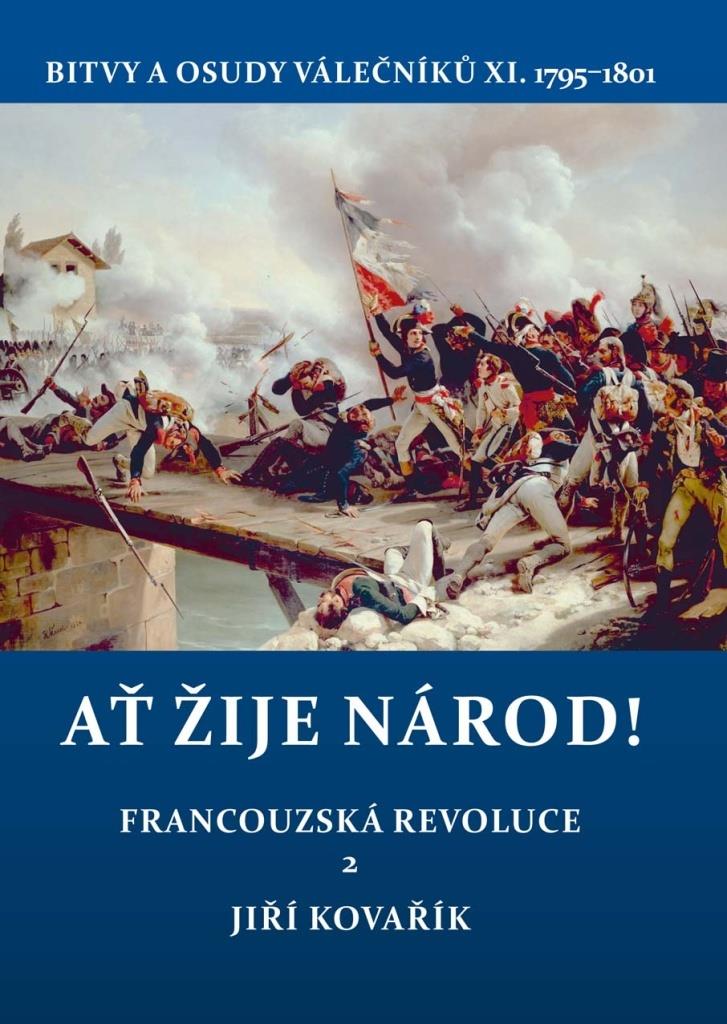 Ať žije národ!: Bitvy a osudy válečníků XI. 1795–1801