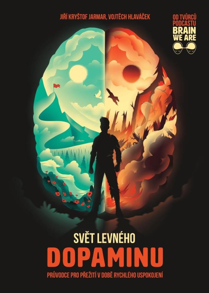 Svět levného dopaminu: Průvodce pro přežití v době rychlého uspokojení