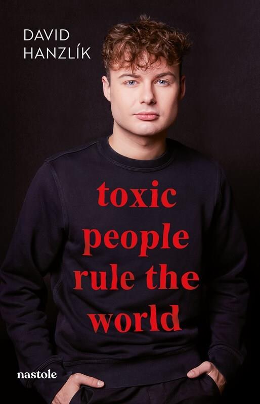 Toxic people rule the world: Toxic people rule the world