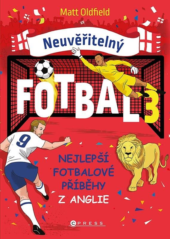 Neuvěřitelný fotbal: Nejlepší fotbalové příběhy z Anglie