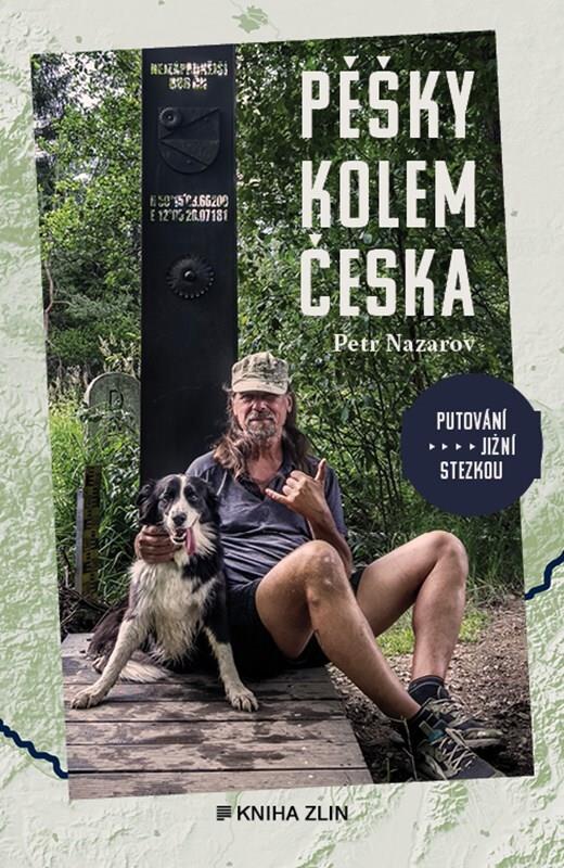 Pěšky kolem Česka: Putování jižní stezkou