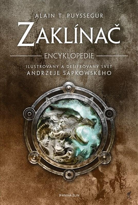 Zaklínač Encyklopedie: Ilustrovaný a dešifrovaný svět Andrzeje Sapkowského