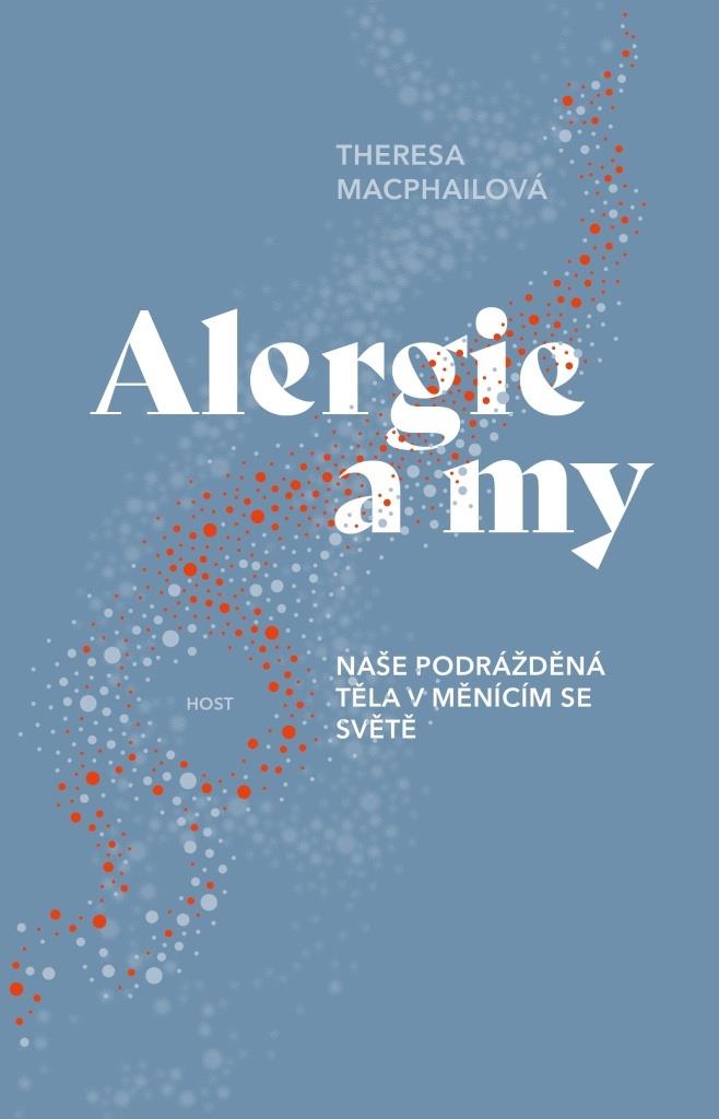 Alergie a my: Naše podrážděná těla v měnícím se světě