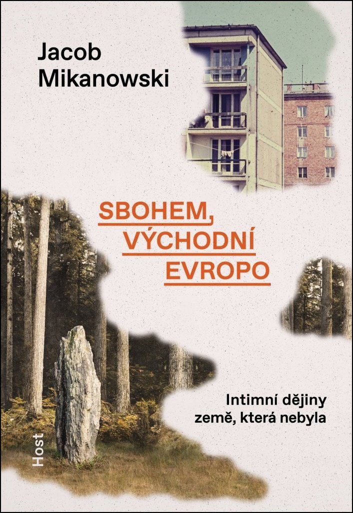 Sbohem, východní Evropo: Intimní dějiny rozdělené země