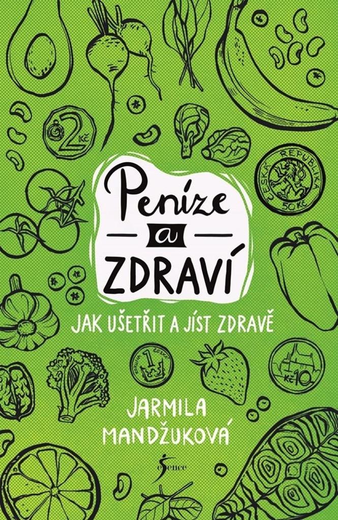 Peníze a zdraví: Jak ušetřit a jíst zdravě