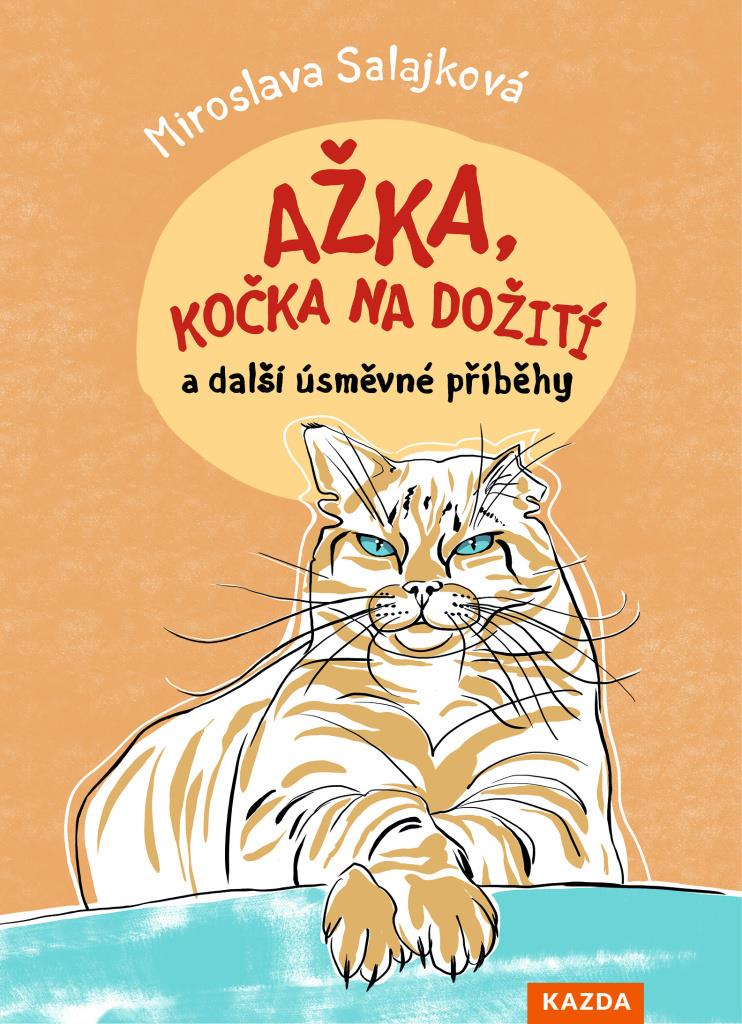 Ažka, kočka na dožití: a další úsměvné příběhy