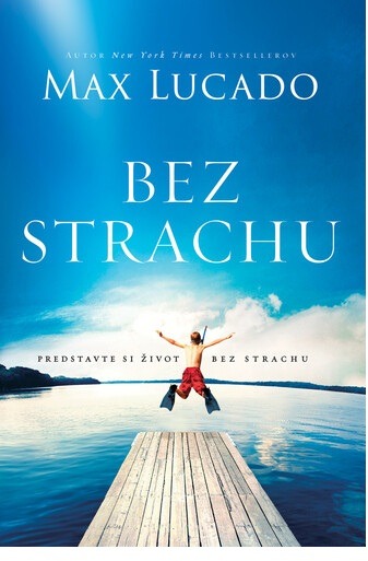 Bez strachu: Predstavte si život bez strachu