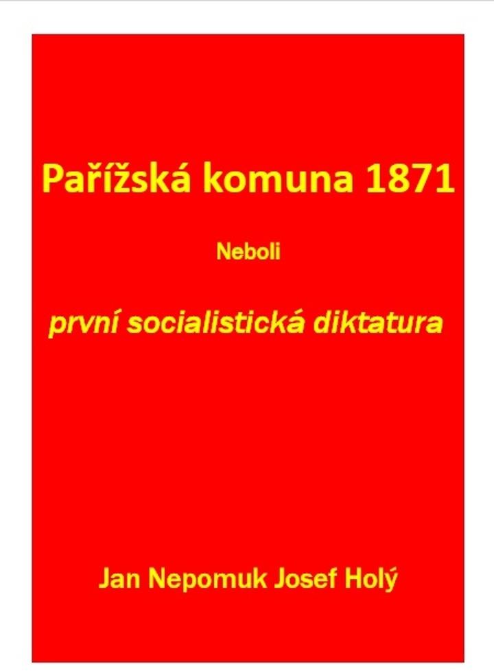 Pařížská komuna 1871 Neboli první socialistická diktatura