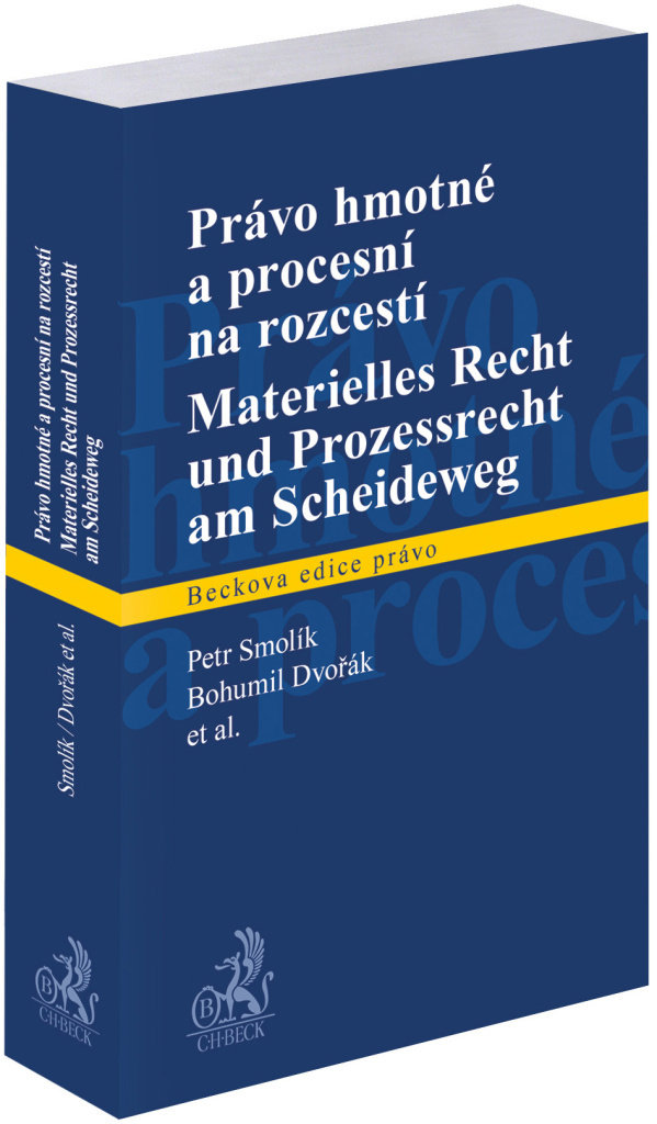 Právo hmotné a procesní na rozcestí: Materielles Recht und Prozessrecht am Scheideweg