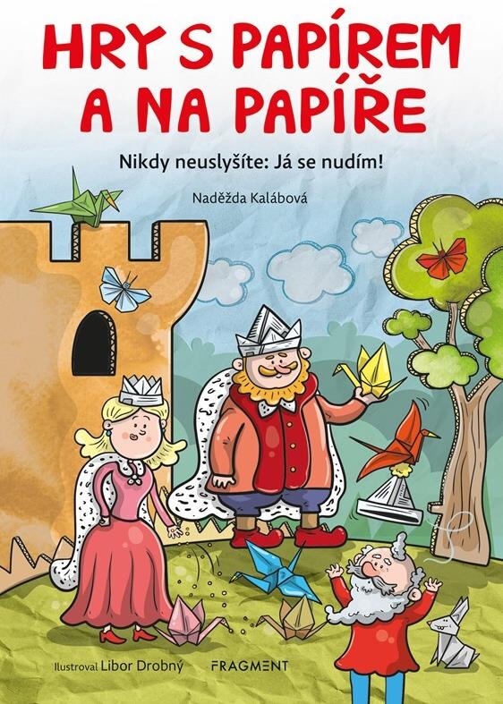 Hry s papírem a na papíře: Nikdy neuslyšíte: Já se nudím!