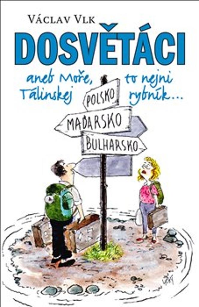 Dosvětáci: aneb Moře, to nejni Tálinskej rybník