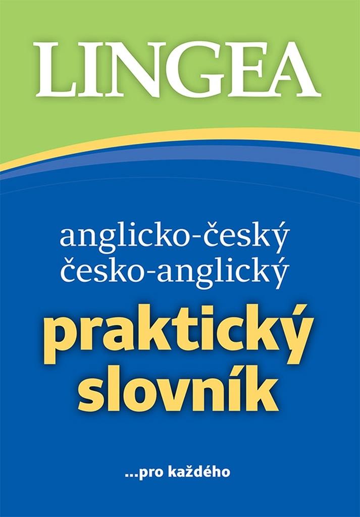 Anglicko-český česko-anglický praktický slovník: ... pro každého