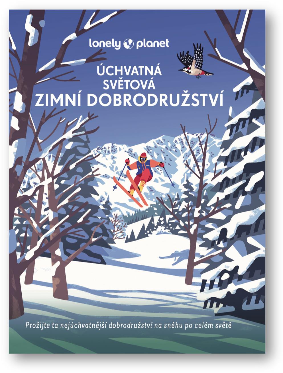 Úchvatná světová zimní dobrodružství: Prožijte ta nejúchvatnější dobrodružství na sněhu po celém svě