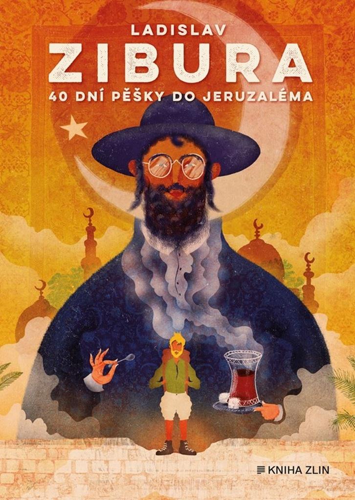 40 dní pěšky do Jeruzaléma: O pouti bez cukrové vaty