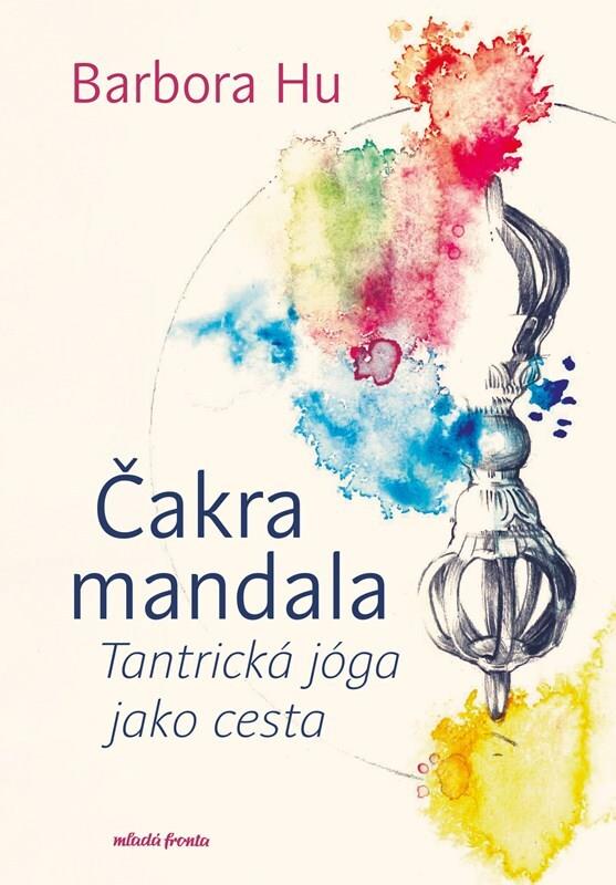 Čakra mandala: Tantrická jóga jako cesta