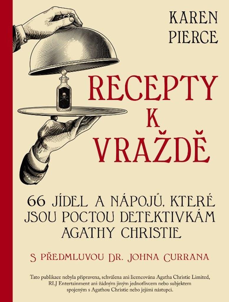 Recepty k vraždě: 66 pokrmů a nápojů na počest detektivních příběhů Agathy Christie