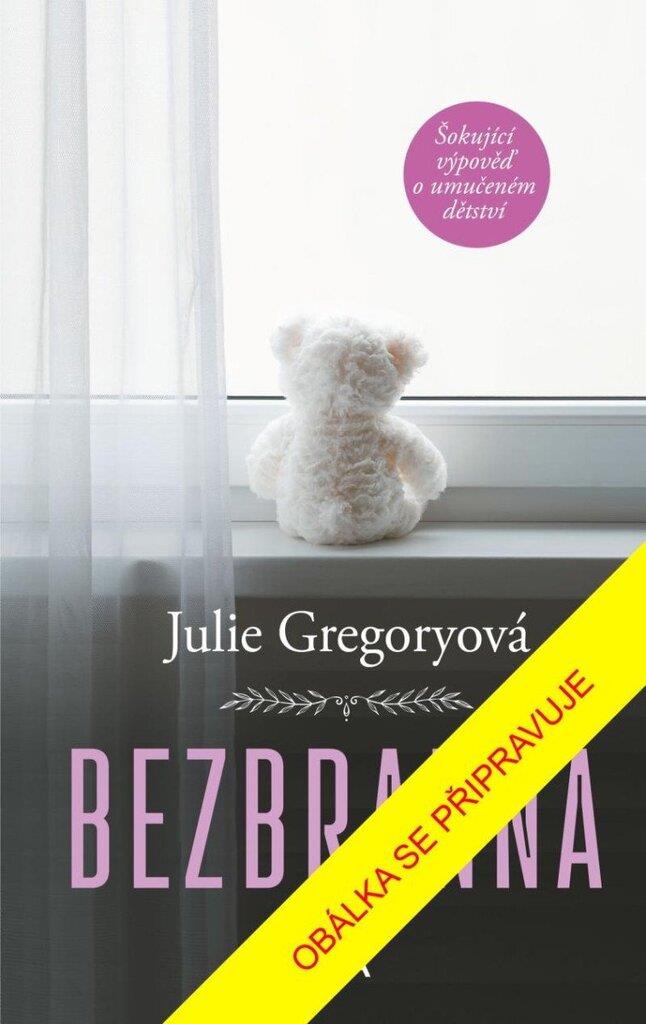 Bezbranná: Šokující výpověď o umučeném dětství