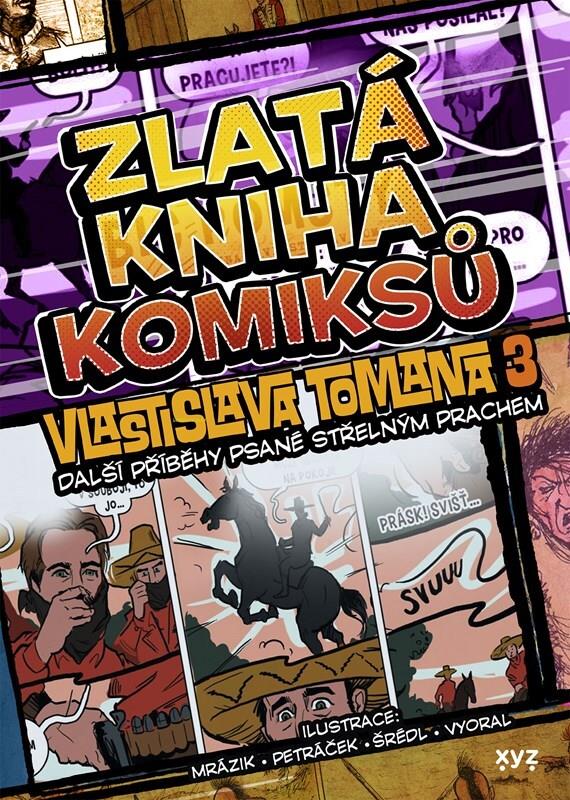 Zlatá kniha komiksů Vlastislava Tomana: Nové příběhy psané střelným prachem