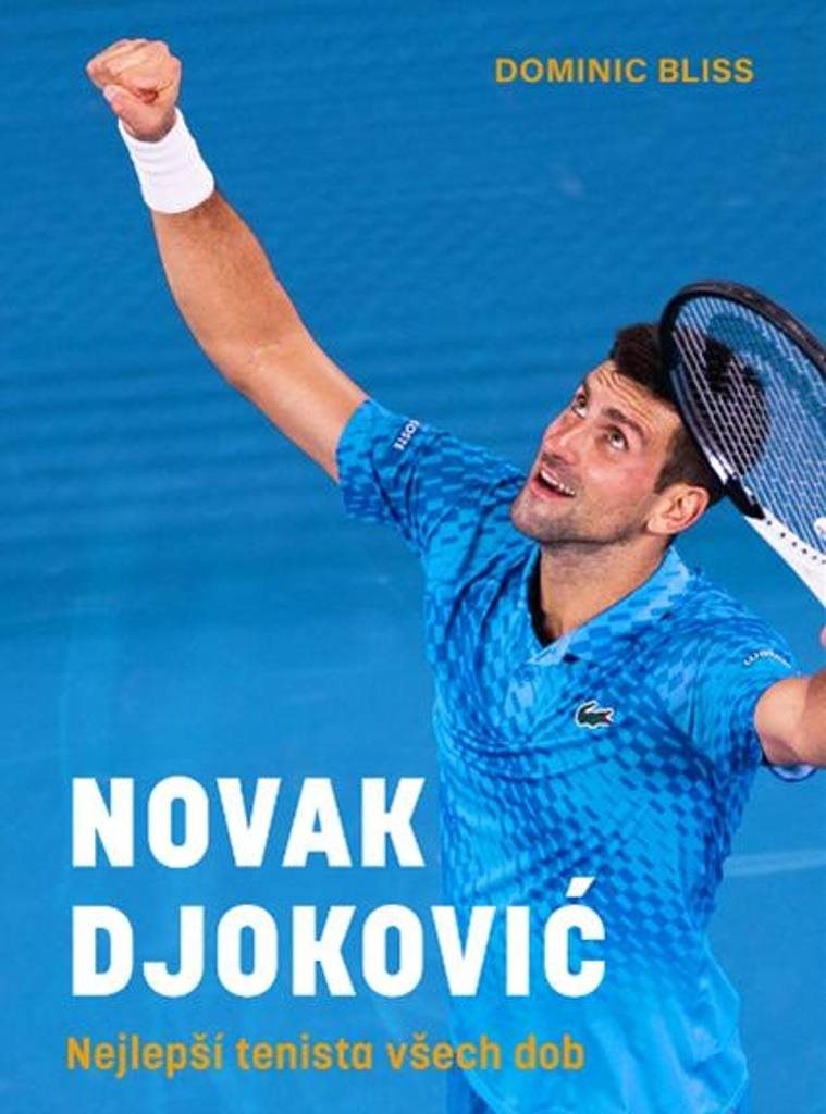 Novak Djoković: Nejlepší tenista všech dob