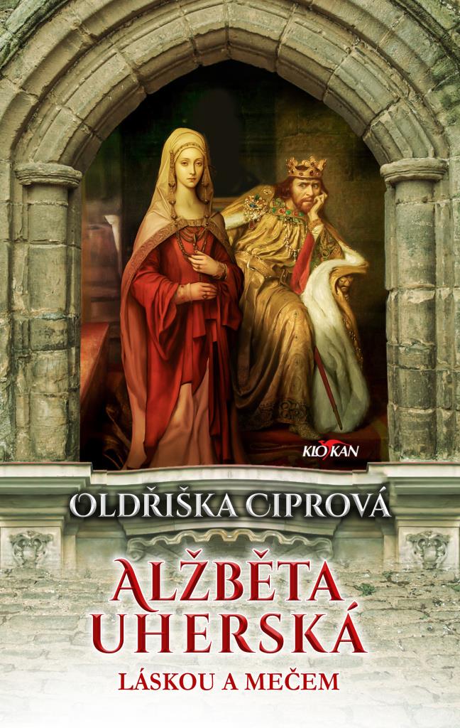 Alžběta Uherská: Láskou a mečem