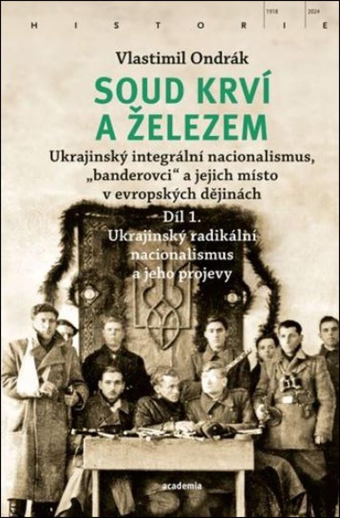 Soud krví a železem: Ukrajinský radikální nacionalismus a jeho projevy