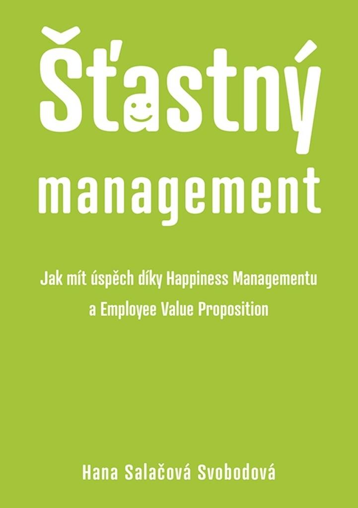 Šťastný management: Jak mít úspěch díky Happiness Managementu a Employee Value Proposition