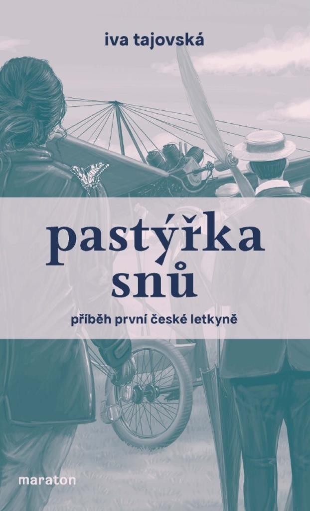 Pastýřka snů: Příběh první české letkyně