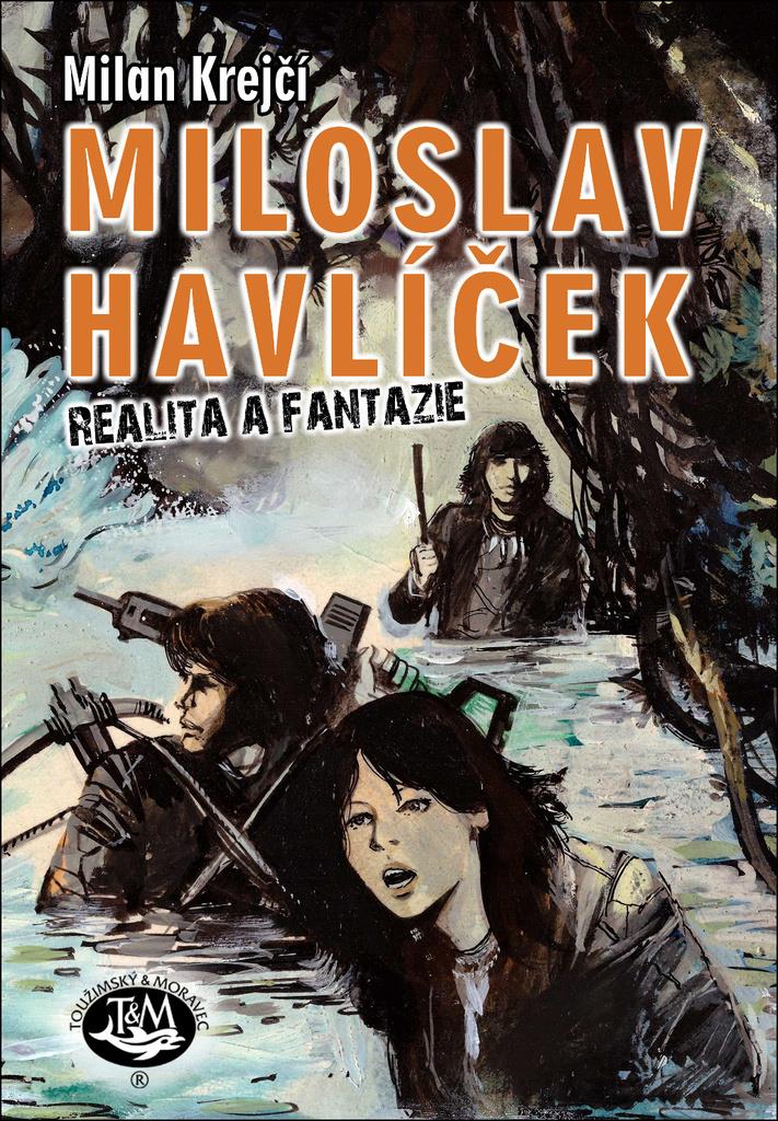 MILOSLAV HAVLÍČEK: Realita a fantazie