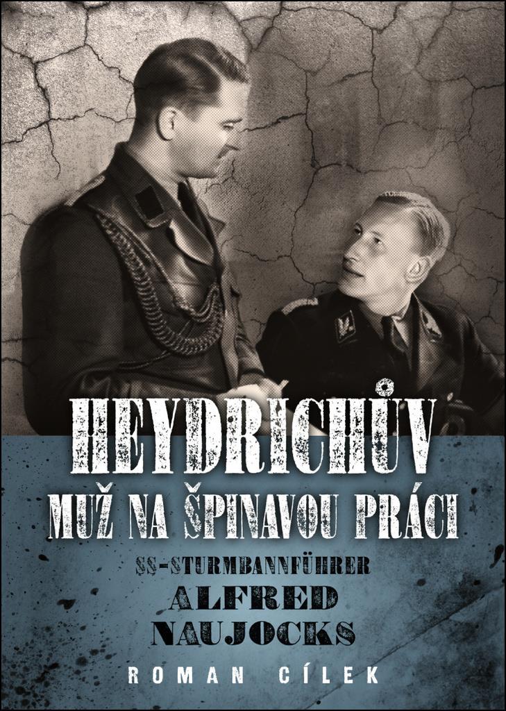Heydrichův muž na špinavou práci: SS-Sturmbannführer Alfred Naujocks