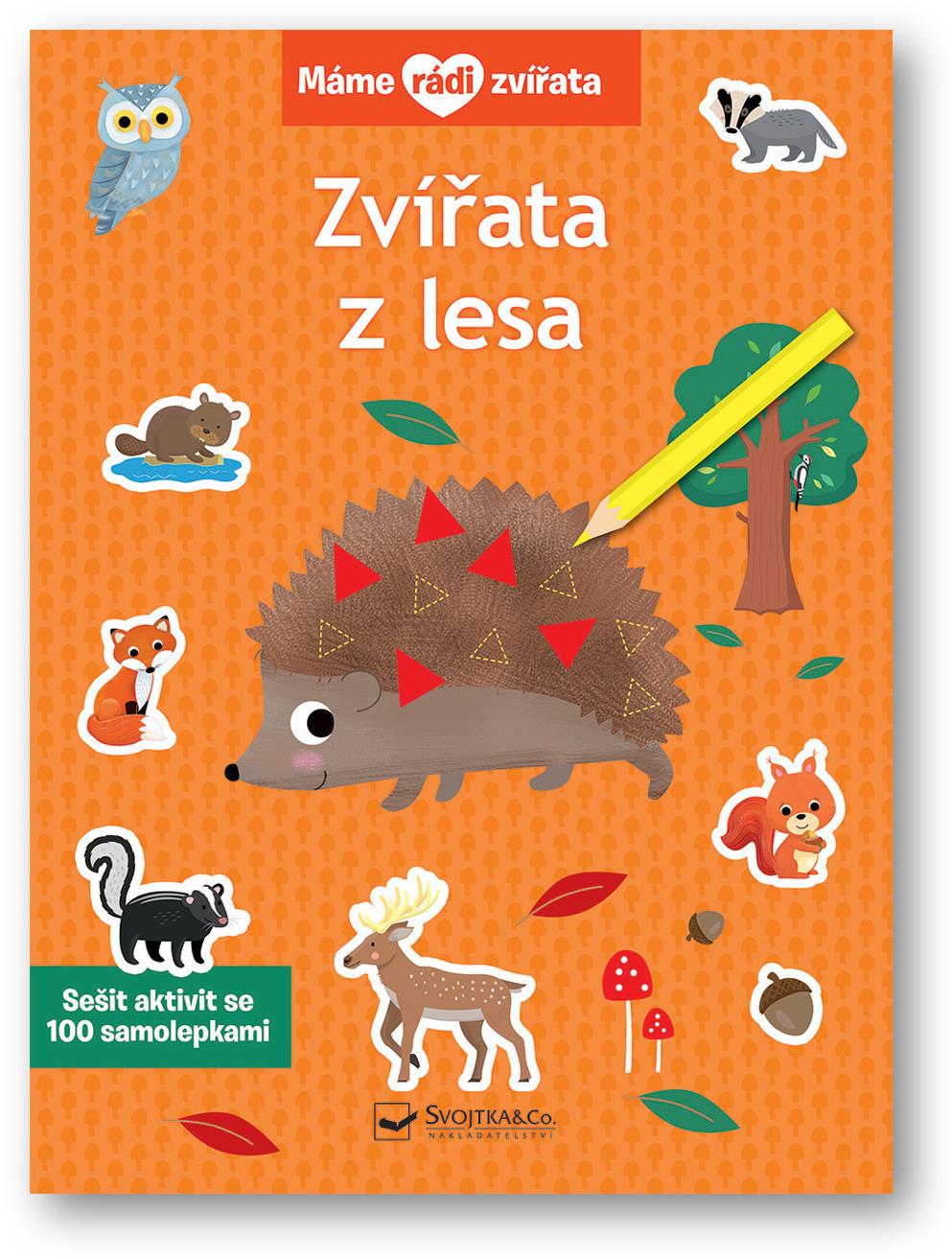 Máme rádi zvířata Zvířata z lesa: Sešit aktivit se 100 samolepkami