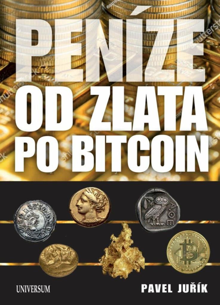 Peníze od zlata po Bitcoin: Ilustrovaná historie a budoucnost peněz