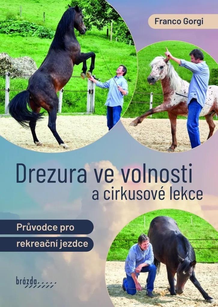 Drezura ve volnosti a cirkusové lekce: Průvodce pro rekreační jezdce