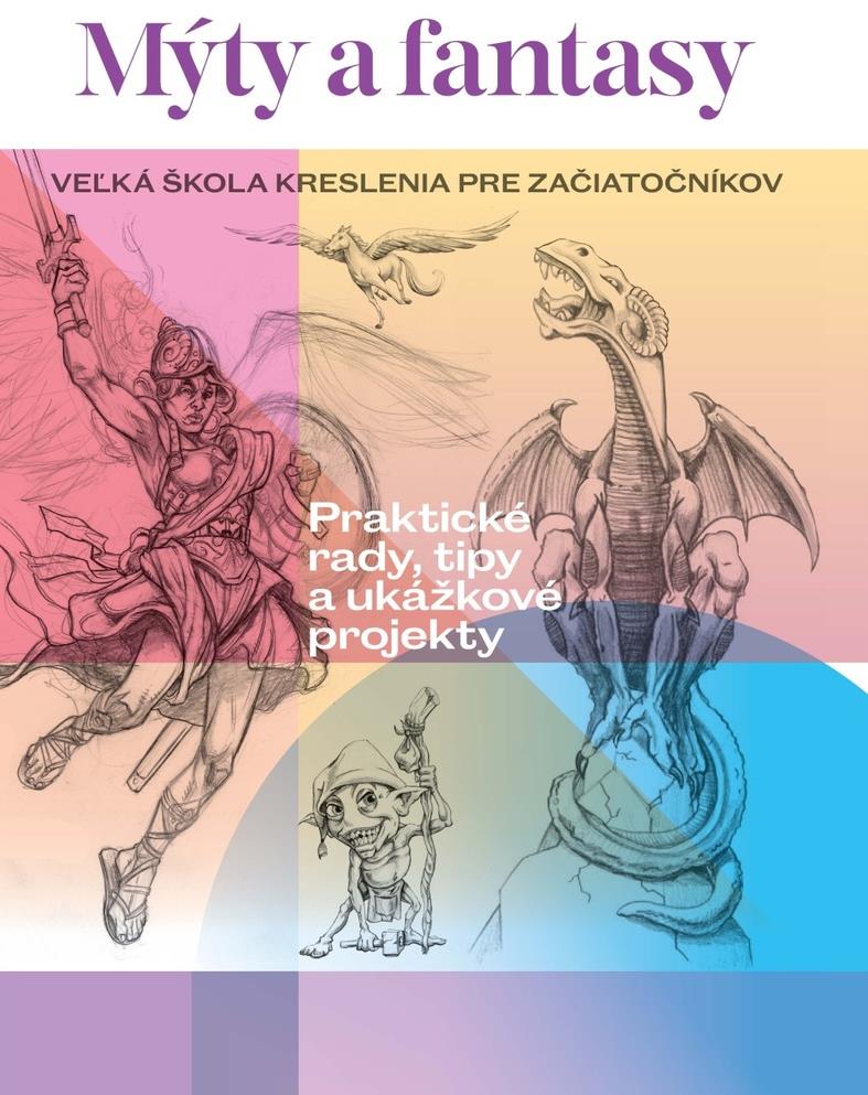 Mýty a fantasy: Veľká škola kreslenia pre začiatočníkov