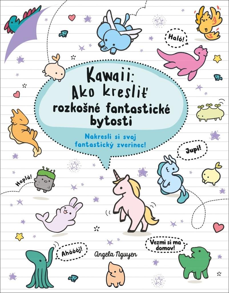 Kawaii Ako kresliť rozkošné fantastické bytosti: Nakresli si svoj fantastický zverinec!