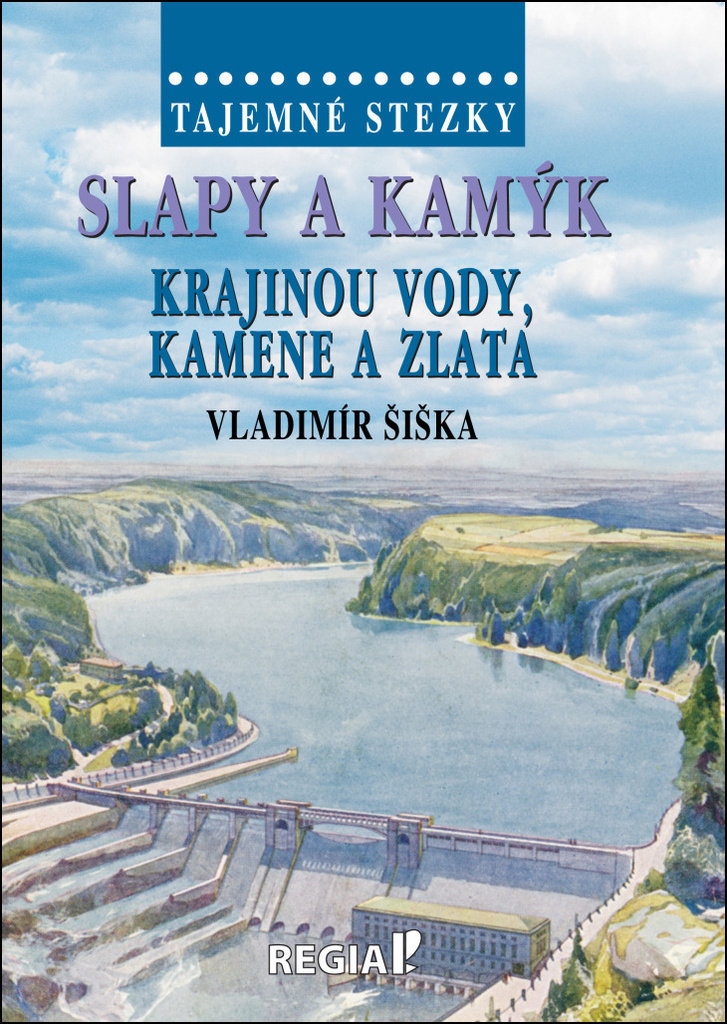 Slapy a Kamýk: Krajinou vody, kamene a zlata